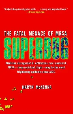 Superbug: Amenințarea fatală a MRSA - Superbug: The Fatal Menace of MRSA