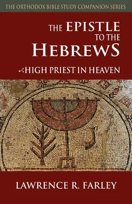 Epistola către Evrei: Mare preot în ceruri - The Epistle to the Hebrews: High Priest in Heaven