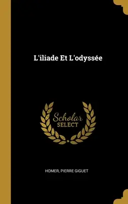 Iliada și Odiseea (L'iliade Et L'odysse) - L'iliade Et L'odysse