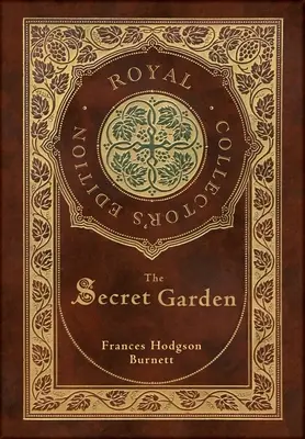 Grădina secretă (Ediție regală de colecție) (Copertă cartonată laminată cu geacă) - The Secret Garden (Royal Collector's Edition) (Case Laminate Hardcover with Jacket)
