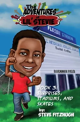 Aventurile lui Lil' Stevie Cartea 3: Surprize, stadioane și patine - The Adventures of Lil' Stevie Book 3: Surprises, Stadiums, and Skates