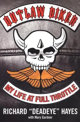 Outlaw Biker: Viața mea la turație maximă - Outlaw Biker: My Life at Full Throttle