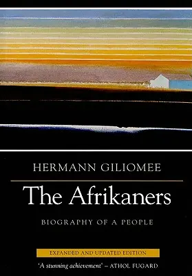 Afrikanerii: Biografia unui popor (extinsă, actualizată) - Afrikaners: Biography of a People (Expanded, Updated)