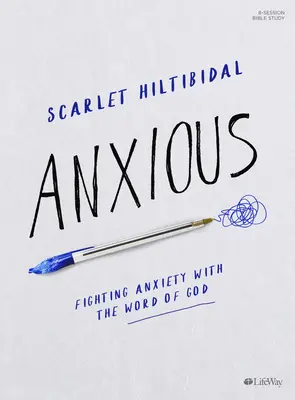 Anxious - Carte de studiu biblic cu acces video: Combaterea anxietății cu ajutorul Cuvântului lui Dumnezeu - Anxious - Bible Study Book with Video Access: Fighting Anxiety with the Word of God