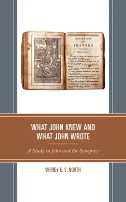 Ce știa Ioan și ce scria Ioan: Un studiu despre Ioan și sinoptice - What John Knew and What John Wrote: A Study in John and the Synoptics