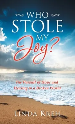 Cine mi-a furat bucuria? Căutarea speranței și a vindecării într-o lume distrusă - Who Stole My Joy?: The Pursuit of Hope and Healing in a Broken World