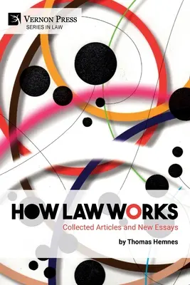 Cum funcționează dreptul: Culegere de articole și eseuri noi - How Law Works: Collected Articles and New Essays