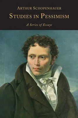 Studii în pesimism: O serie de eseuri - Studies in Pessimism: A Series of Essays