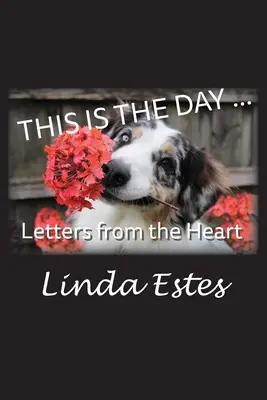 Aceasta este ziua ...: Scrisori din inimă - This Is the Day ...: Letters from the Heart