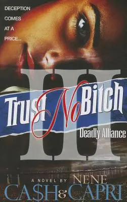 Trust No Bitch 3: Alianță mortală - Trust No Bitch 3: Deadly Alliance