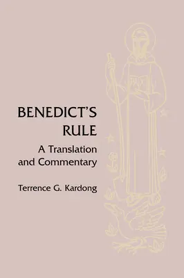 Regula lui Benedict: O traducere și un comentariu - Benedict's Rule: A Translation and Commentary