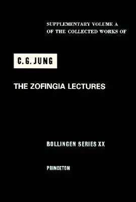 Prelegerile Zofingia: (Volumul suplimentar a din Collected Works of C.G. Jung) - The Zofingia Lectures: (Supplementary Volume a of the Collected Works of C.G. Jung)