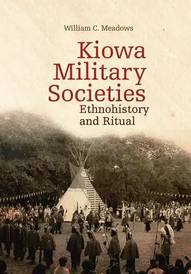 Societățile militare Kiowa, 263: Etnoistorie și ritual - Kiowa Military Societies, 263: Ethnohistory and Ritual