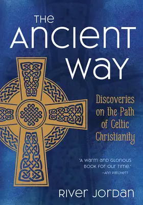 Calea străveche: Descoperiri pe calea creștinismului celtic - The Ancient Way: Discoveries on the Path of Celtic Christianity