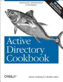 Carte de bucate Active Directory: Soluții pentru administratori și dezvoltatori - Active Directory Cookbook: Solutions for Administrators & Developers
