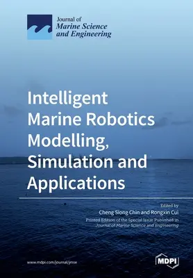 Robotică marină inteligentă Modelare, simulare și aplicații - Intelligent Marine Robotics Modelling, Simulation and Applications