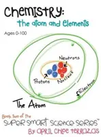 Chimie: Atomul și elementele - Chemistry: The Atom and Elements