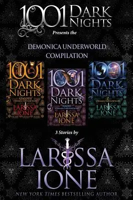 Demonica Underworld Compilation: 3 povestiri de Larissa Ione - Demonica Underworld Compilation: 3 Stories by Larissa Ione