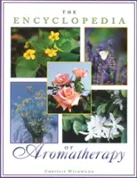 Enciclopedia Aromaterapiei - The Encyclopedia of Aromatherapy