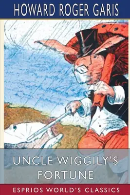 Norocul unchiului Wiggily (Esprios Classics) - Uncle Wiggily's Fortune (Esprios Classics)