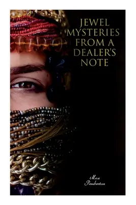 Jewel Mysteries from a Dealer's Note: Misterele bijuteriilor de la un dealer: Jewel Mysteries from a Dealer's Note - Jewel Mysteries from a Dealer's Note: Jewel Mysteries from a Dealer's Note