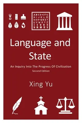 Limba și statul: O investigație asupra progresului civilizației, ediția a doua - Language and State: An Inquiry into the Progress of Civilization, Second Edition