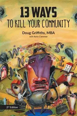 13 moduri de a-ți ucide comunitatea ediția a 2-a - 13 Ways to Kill Your Community 2nd Edition