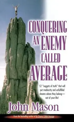 Cucerirea unui dușman numit mediu - Conquering an Enemy Called Average