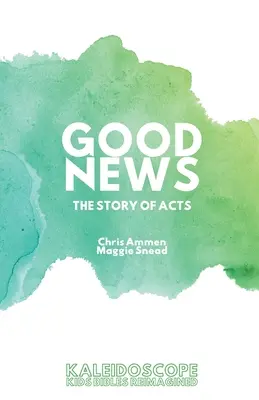 Buna Vestire, Povestea Faptelor Apostolilor: The Story of Acts - Good News, The Story of Acts: The Story of Acts