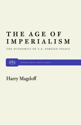 Epoca imperialismului: Economia politicii externe a SUA - The Age of Imperialism: The Economics of U.S. Foreign Policy