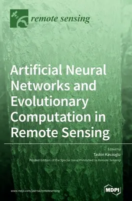 Rețele neuronale artificiale și calculul evolutiv în teledetecție - Artificial Neural Networks and Evolutionary Computation in Remote Sensing