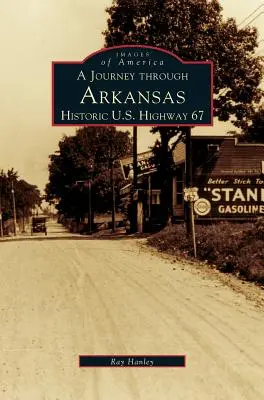 Călătorie prin Arkansas Autostrada istorică U.S. 67 - Journey Through Arkansas Historic U.S. Highway 67