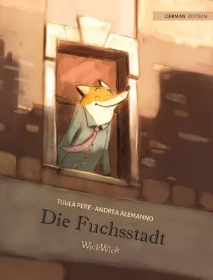Die Fuchsstadt: Ediția germană a cărții Orașul vulpilor - Die Fuchsstadt: German Edition of The Fox's City