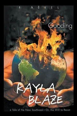 Kayla Blaze: O poveste din Noul Sud-Vest - sau, Voința de a rezista - Kayla Blaze: A Tale of the New Southwest-or, The Will to Resist