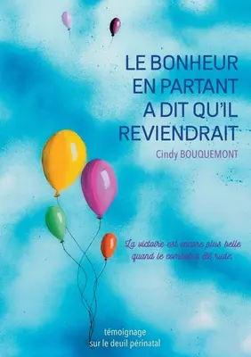 Le bonheur en partant a dit qu'il reviendra - Le bonheur en partant a dit qu'il reviendrait