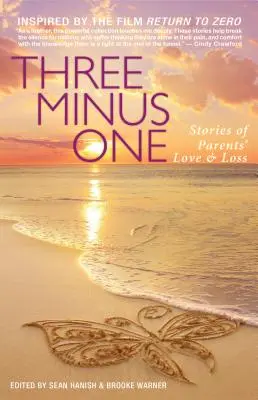Trei minus unu: Povești de dragoste și pierdere ale părinților - Three Minus One: Stories of Parents' Love and Loss