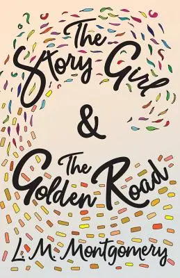 Fata cu povești și Drumul de aur - The Story Girl & The Golden Road
