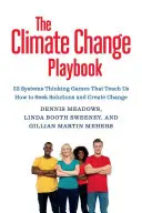 Cartea de joc privind schimbările climatice: 22 de jocuri de gândire sistemică pentru o comunicare mai eficientă despre schimbările climatice - The Climate Change Playbook: 22 Systems Thinking Games for More Effective Communication about Climate Change