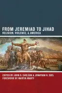 De la Jeremiad la Jihad: Religie, violență și America - From Jeremiad to Jihad: Religion, Violence, and America