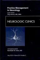 Managementul practicii în neurologie, o ediție a Neurologic Clinics, 28 - Practice Management in Neurology, an Issue of Neurologic Clinics, 28