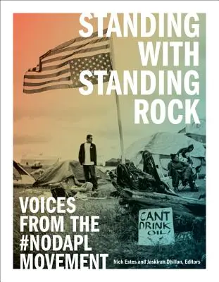 În picioare cu Standing Rock: Voci din mișcarea #Nodapl - Standing with Standing Rock: Voices from the #Nodapl Movement