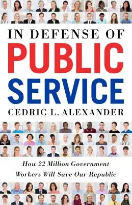 În apărarea serviciului public: Cum 22 de milioane de lucrători guvernamentali ne vor salva Republica - In Defense of Public Service: How 22 Million Government Workers Will Save Our Republic