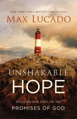 Speranță de nezdruncinat: Să ne clădim viața pe promisiunile lui Dumnezeu - Unshakable Hope: Building Our Lives on the Promises of God