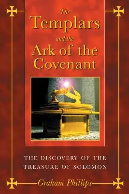Templierii și Chivotul Legământului: Descoperirea comorii lui Solomon - The Templars and the Ark of the Covenant: The Discovery of the Treasure of Solomon