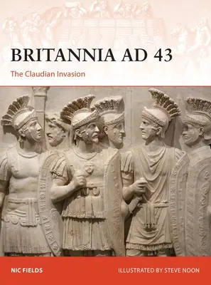Britannia Ad 43: Invazia Claudiană - Britannia Ad 43: The Claudian Invasion