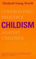 Childism: Confruntarea cu prejudecățile față de copii - Childism: Confronting Prejudice Against Children