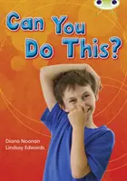 Bug Club Independent Non Fiction Anul doi Turcoaz B Can You Do This? - Bug Club Independent Non Fiction Year Two Turquoise B Can You Do This?
