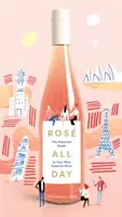 Ros toată ziua: Ghidul esențial pentru noul tău vin preferat - Ros All Day: The Essential Guide to Your New Favorite Wine