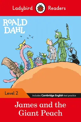 Ladybird Readers Level 2 - Roald Dahl: James și piersica uriașă (ELT Graded Reader) - Ladybird Readers Level 2 - Roald Dahl: James and the Giant Peach (ELT Graded Reader)