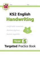 KS2 English Targeted Practice Book: Scris de mână - Anul 5 - KS2 English Targeted Practice Book: Handwriting - Year 5